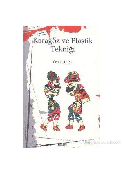 Karagöz Ve Plastik Tekniği-Ünver Oral