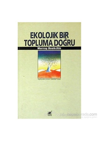 Ekolojik Bir Topluma Doğru-Murray Bookchin
