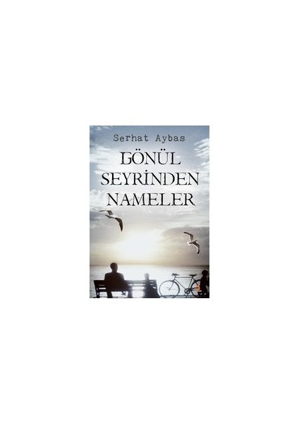 Gönül Seyrinden Nameler-Serhat Aybas