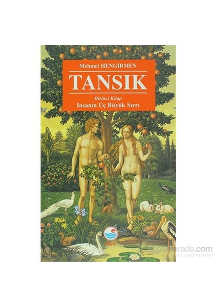 Tansık 1: İnsanın Üç Büyük Sırrı-Mehmet Hengirmen