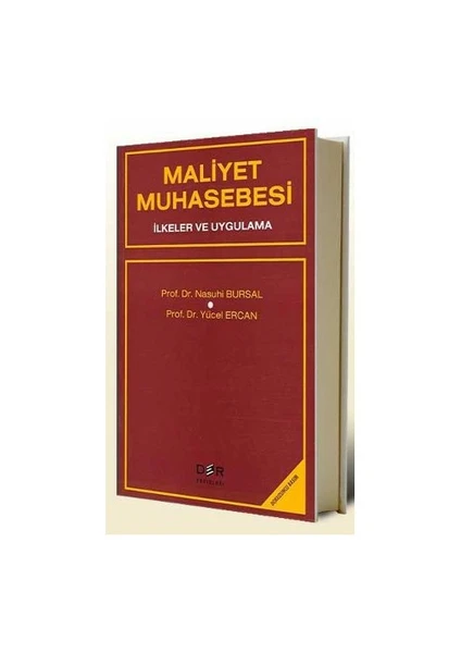 Maliyet Muhasebesi İlkeler Ve Uygulama - Nasuhi Bursal