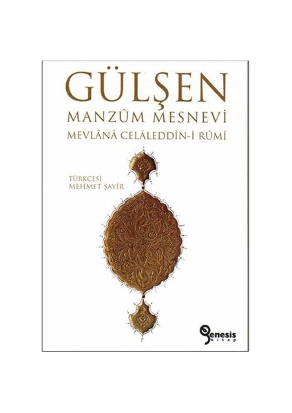 Gülşen Mesnevi Mevlana Celaleddin-i Rümi - Mevlana Celaleddin Rumi