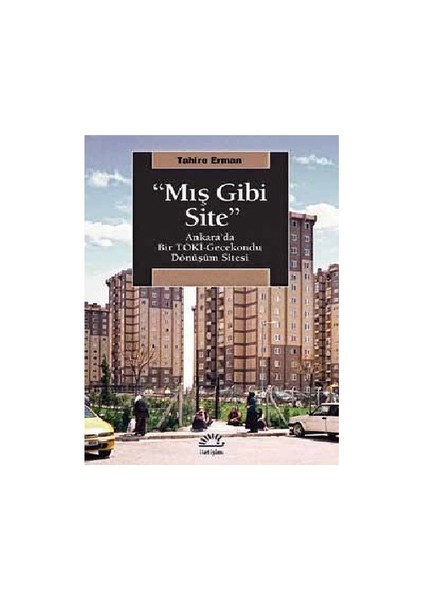 Mış Gibi Site-Tahire Erman