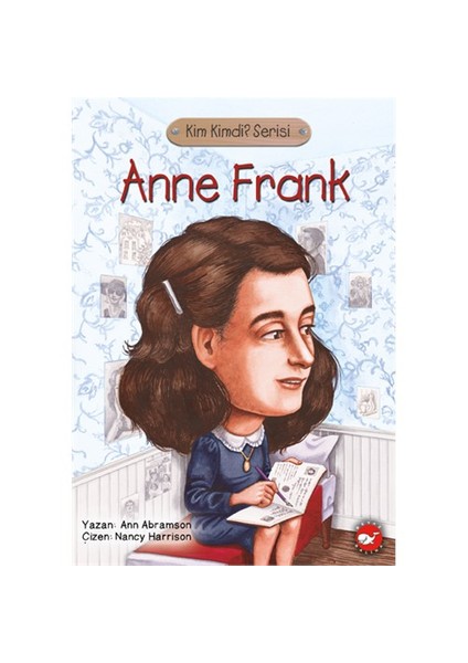 Kim Kimdi Serisi: Anne Frank - Ann Abramson