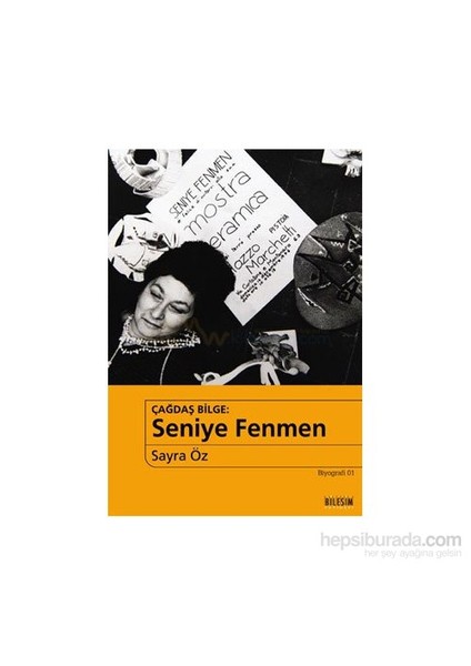 Çağdaş Bilge: Seniye Fenmen-Sayra Öz