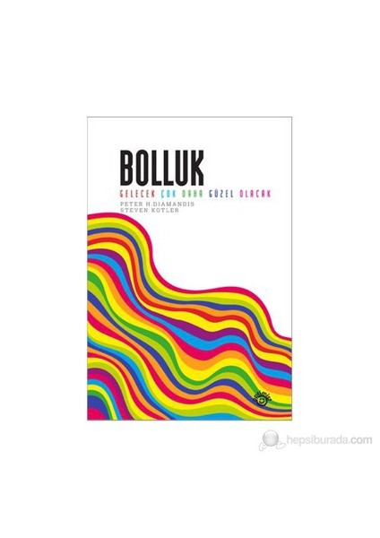 Bolluk - (Gelecek Çok Daha Güzel Olacak)-Steven Kotler