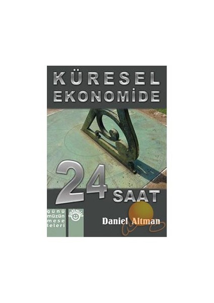 Küresel Ekonomide 24 Saat-Daniel Altman