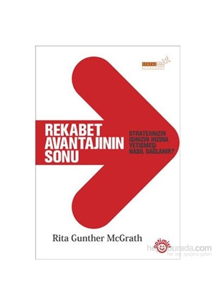 Rekabet Avantajının Sonu(Stratejinin İşinizin Hızına Yetişmesi Nasıl)-Rita Gunther Mcgrath