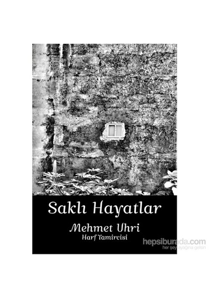 Saklı Hayatlar - Harf Tamircisi-Mehmet Uhri
