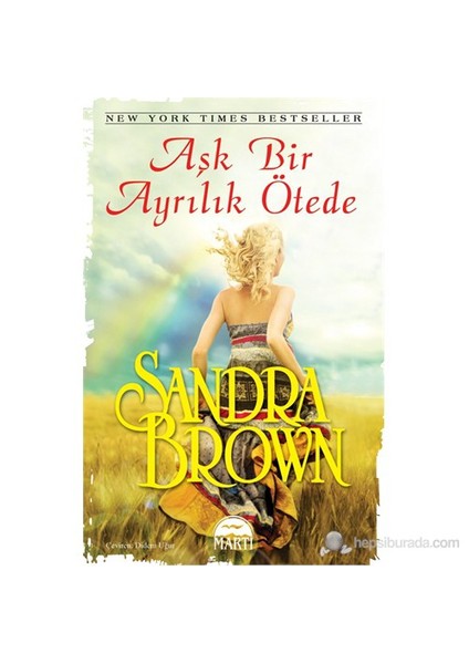 Aşk Bir Ayrılık Ötede - Sandra Brown