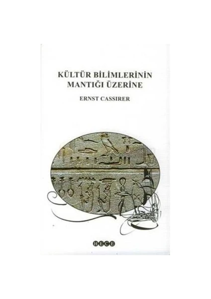 Kültür Bilimlerinin Mantığı Üzerine-Ernst Cassirer