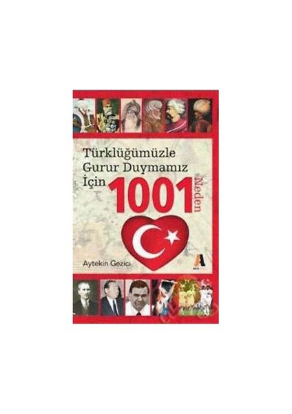 Türklüğümüzle Gurur Duymamız İçin 1001 Neden-Aytekin Gezici