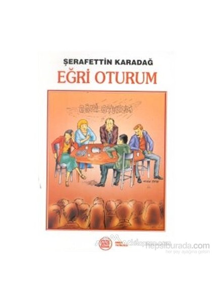 Eğri Oturum-Şerafettin Karadağ