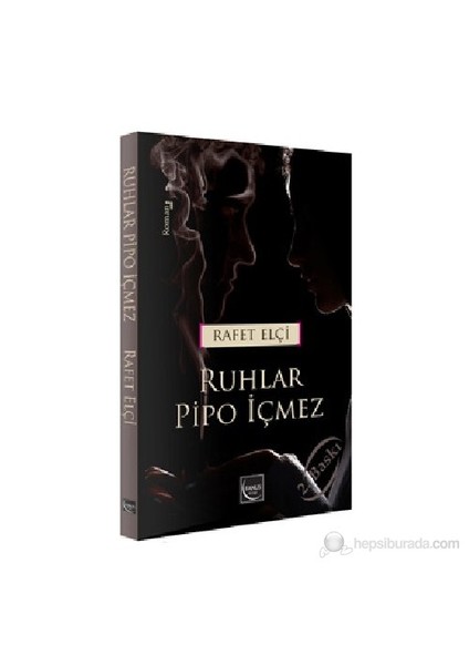 Ruhlar Pipo İçmez-Rafet Elçi