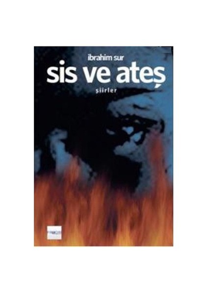 Sis Ve Ateş-İbrahim Sur