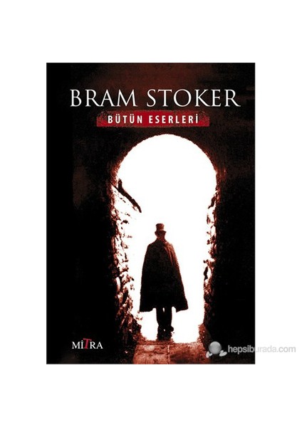 Bram Stoker - Bütün Eserleri-Bram Stoker