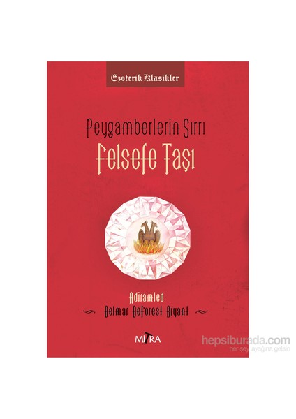 Peygamberlerin Sırrı: Felsefe Taşı-Delmar Deforest Bryant