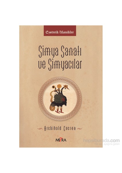 Simya Sanatı Ve Simyacılar - Archibald Cockren