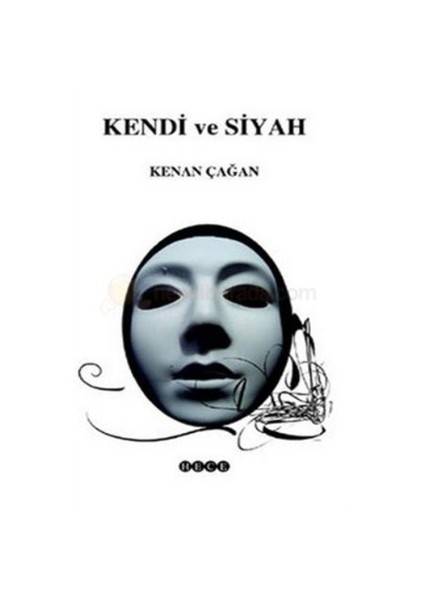 Kendi Ve Siyah-Kenan Çağan
