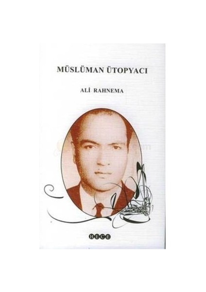 Müslüman Ütopyacı-Ali Rahnema