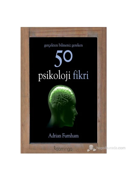 Gerçekten Bilmeniz Gereken 50 Psikoloji Fikri - Adrian Furnham