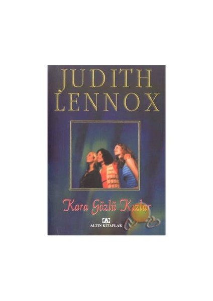 Kara Gözlü Kızlar - Judith Lennox