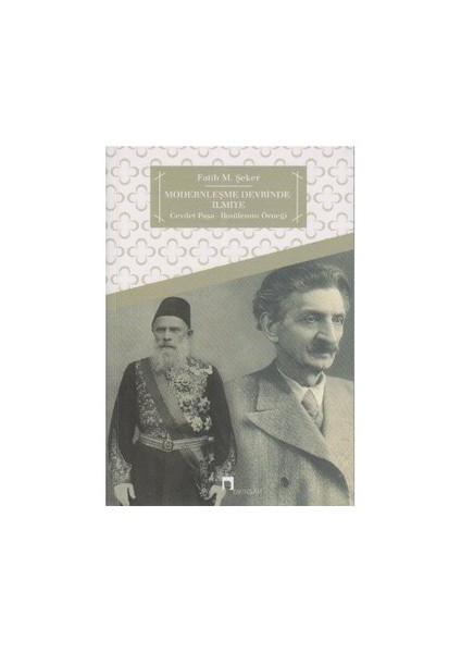 Modernleşme Devrinde İlmiye-Fatih M. Şeker
