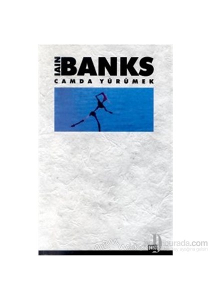 Camda Yürümek-Iain Banks