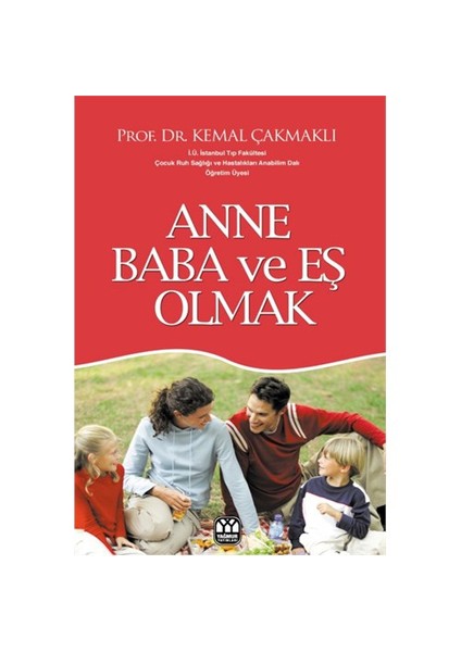 Anne Baba Ve Eş Olmak-Kemal Çakmaklı