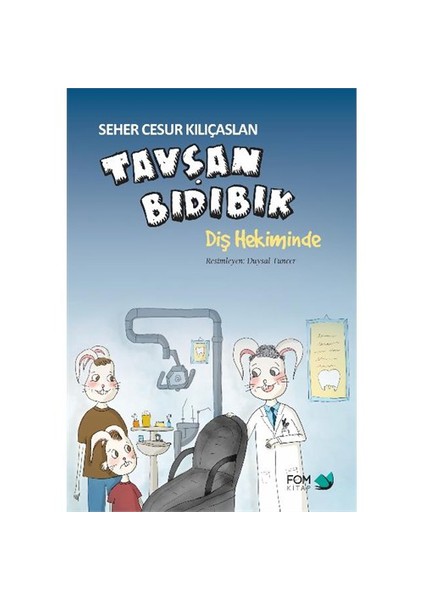 Tavşan Bıdıbık Diş Hekiminde - Seher Cesur Kılıçaslan