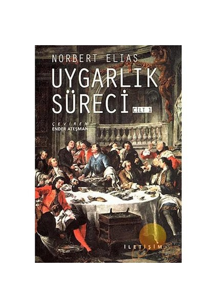 Uygarlık Süreci Cilt 1 - Norbert Elias