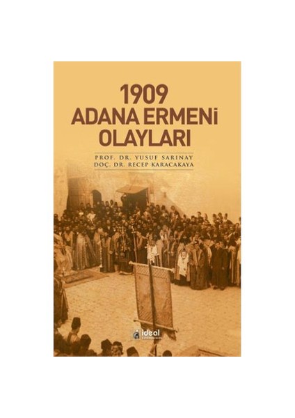 1909 Adana Ermeni Olayları - Recep Karacakaya