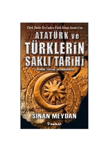 Atatürk ve Türklerin Saklı Tarihi - Sinan Meydan