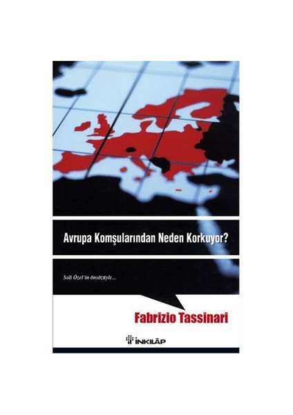 Avrupa Komşularından Neden Korkuyor - Fabrizio Tassinari
