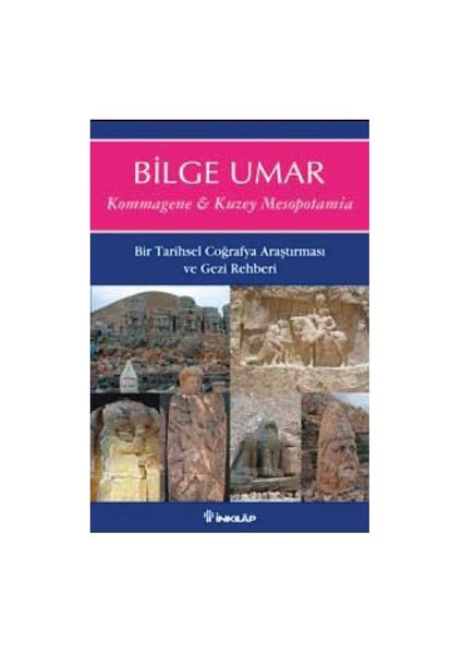 Kommagene & Kuzey Mesopotamia - Bilge Umar