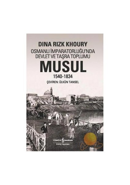 Musul 1540 - 1834 - Dina Rizk Khoury