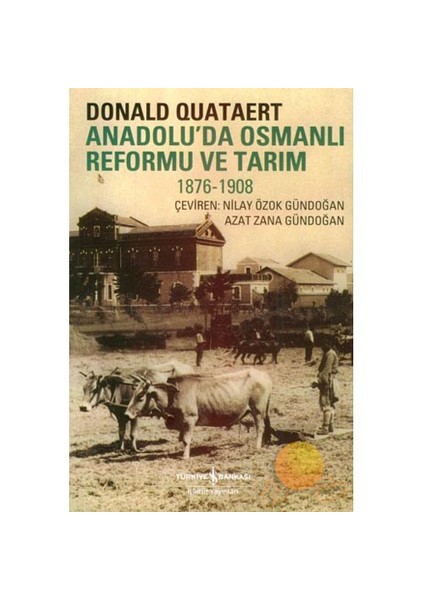 Anadolu'Da Osmanlı Reformu Ve Tarım 1876-1908-Donald Quataert