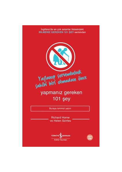 Yaşlanıp Sorumluluk Sahibi Olmadan Önce Yapmanız Gereken 101 Şey