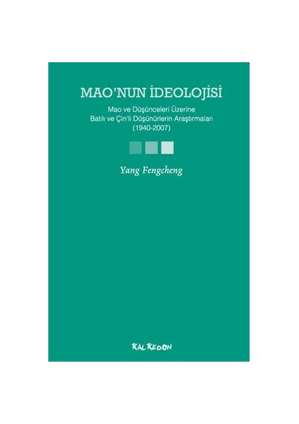 Mao’nun İdeolojisi - Mao ve Düşünceleri Üzerine Batılı ve Çin’li Düşünürlerin Araştırmaları (1940-200) - Yang Fengcheng