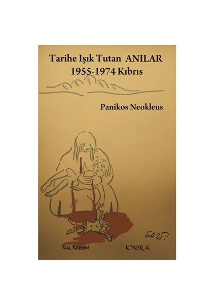 Tarihe Işık Tutan Anılar – 1955-1974 Kıbrıs - Panikos Neokleus