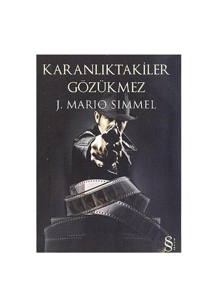 Karanlıktakiler Gözükmez - J. Mario Simmel