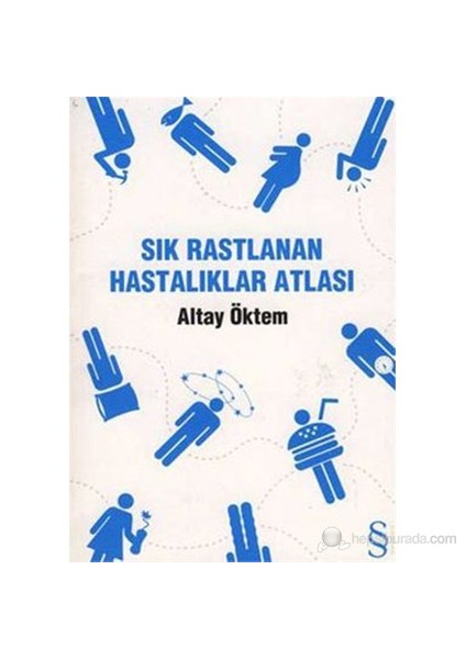 Sık Rastlanan Hastalıklar Atlası-Altay Öktem