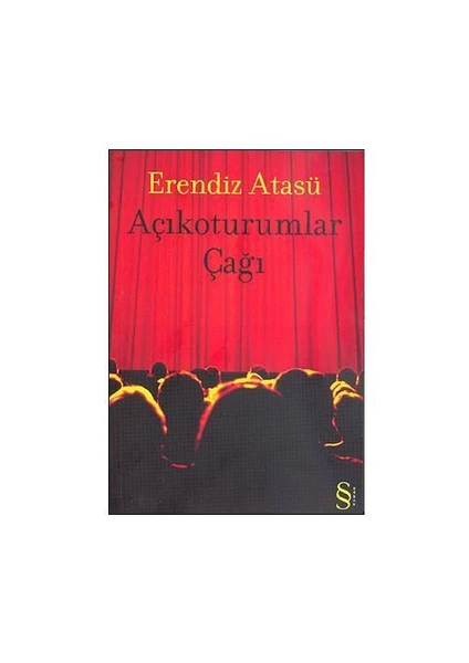 Açıkoturumlar Çağı - Erendiz Atasü