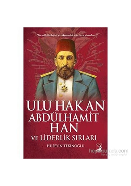 Ulu Hakan Abdülhamit Han ve Liderlik Sırları - Hüseyin Tekinoğlu