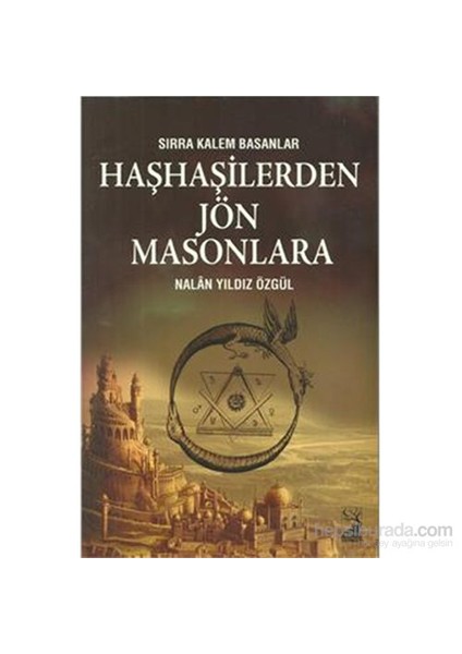 Haşhaşilerden Jön Masonlara-Nalan Yıldız Özgül