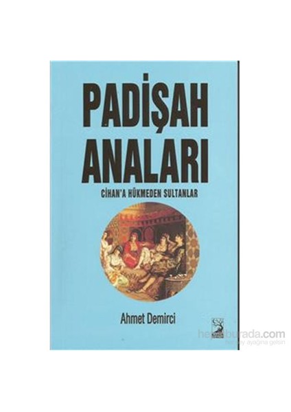 Padişah Anaları - Ahmet Demirci