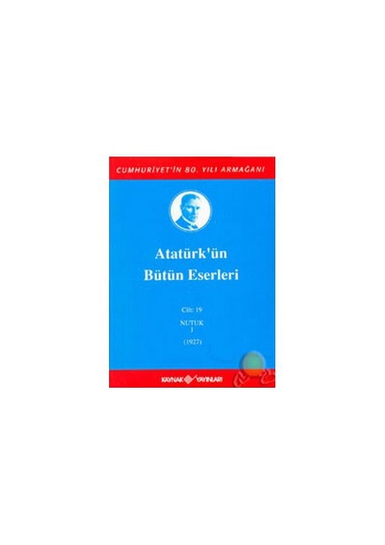 Atatürk'ün Bütün Eserleri Cilt: 19 (1927)
