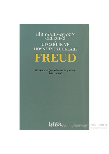 Bir Yanılsamanın Geleceği Uygarlık Ve Hoşnutsuzlukları (Ciltli)-Sigmund Freud