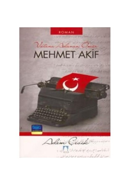 Mehmet Akif - Vatana Adanan Bir Ömür