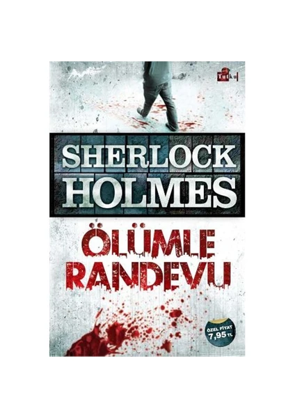 Sherlock Holmes Ölümle Randevu - Sir Arthur Conan Doyle